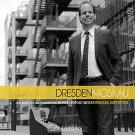 Dresden-Moskau: Lute Music of Silvius Leopold Weiss