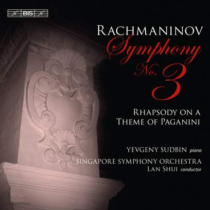 Rachmaninov: Symphony No. 3 & Rhapsody on a Theme of Paganini
