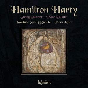 Hamilton Harty: String Quartets & Piano Quintet