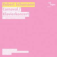Schumann: Carnaval & Piano Concerto