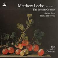 Matthew Locke: The Broken Consort & Tripla concordia in G Minor and G Major