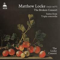 Matthew Locke: The Broken Consort & Tripla concordia in G Minor and G Major
