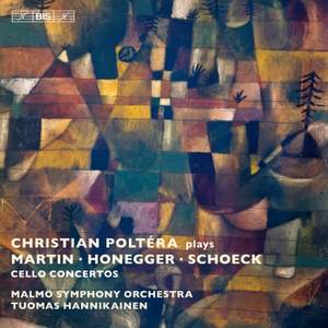 Martin, Honegger & Schoeck: Three Cello Concertos