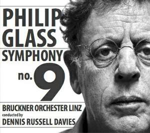 Glass, P: Symphony No. 9 for large symphony orchestra with expanded brass and percussion