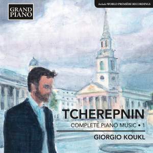 Tcherepnin: Complete Piano Music Volume 1