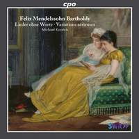 Mendelssohn: Lieder ohne Worte & Variations sérieuses