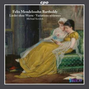 Mendelssohn: Lieder ohne Worte & Variations sérieuses