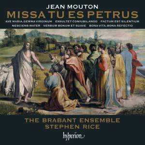 Jean Mouton: Missa Tu es Petrus & other works