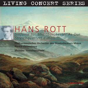 Rott: String Quartet & Symphony for String Orchestra