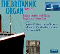 The Britannic Organ, Vol. 3: Music on the High Seas