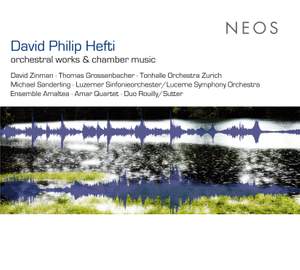 David Philip Hefti: Orchestral Works & Chamber Music