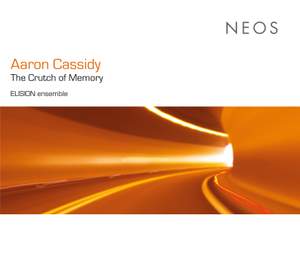 Aaron Cassidy: The Crutch of Memory