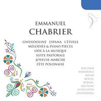 Chabrier: Orchestral, Vocal and Piano Works