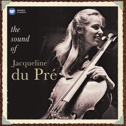 The Sound of Jacqueline Du Pré - Warner Classics: 0919752