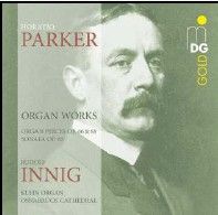 Horatio Parker: Organ Works