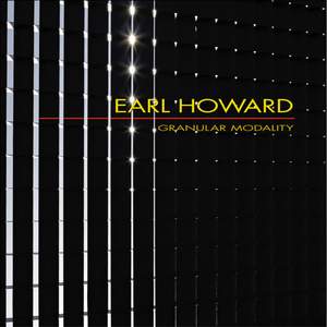 Earl Howard: Granular Modality