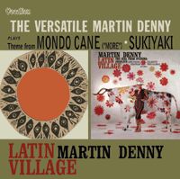 Latin Village & The Versatile Martin Denny