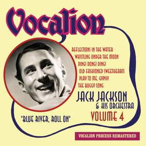 Jack Jackson & His Orchestra Vol.4: Blue River, Roll On