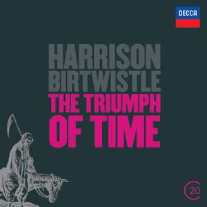 Birtwistle: The Triumph of Time