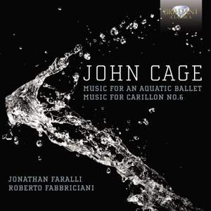 Cage: Music for Aquatic Ballet; Music for Carillon No. 6