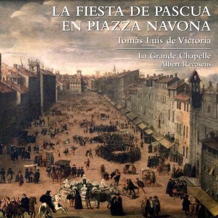 Tomás Luis de Victoria: La fiesta de Pascua en Piazza Navona