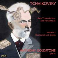 Tchaikovsky: Rare Transcriptions and Paraphrases Volume 1