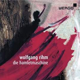 Rihm: Die Hamletmaschine