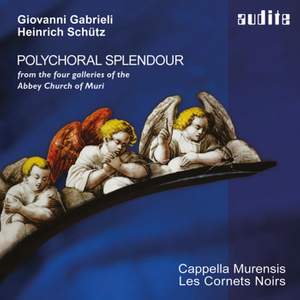 Schütz & G. Gabrieli: Polychoral Splendour