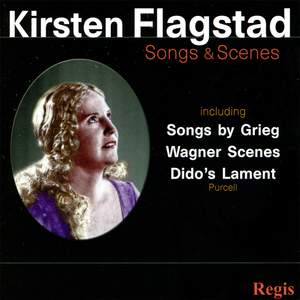 Kirsten Flagstad: Songs & Scenes