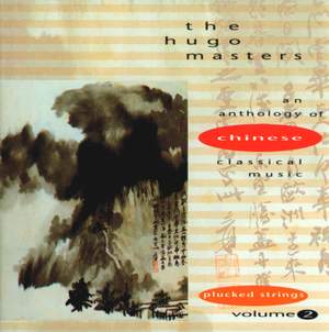 Vol. 2: Chinese Classical Music Anthology: Plucked Strings
