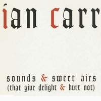 Carr, I: Sounds and Sweet Airs