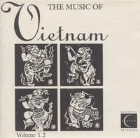 VIETNAM The Music of Vietnam, Vol. 1.2