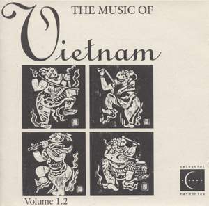 VIETNAM The Music of Vietnam, Vol. 1.2