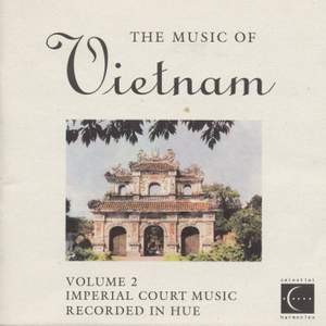 VIETNAM The Music of Vietnam, Vol. 2: Imperial Court Music