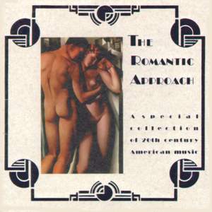 The Romantic Approach, Vol. 1 - 20th Century American Music