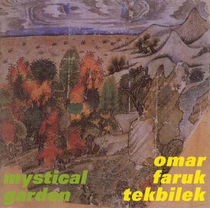 TEKBILEK, Omar Faruk: Mystical Garden