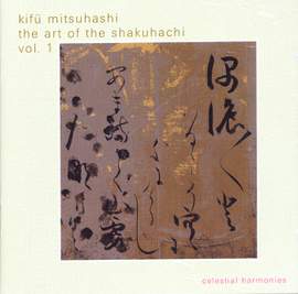 JAPAN Kifu Mitsuhashi: The Art of the Shakuhachi, Vol. 1