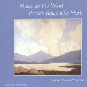 IRELAND Ball: Music On The Wind - Selected Pieces 1983-2003