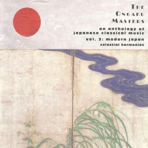 JAPAN Ongaku Masters (The): An Anthology of Japanese Classical Music, Vol. 3: Modern Japan