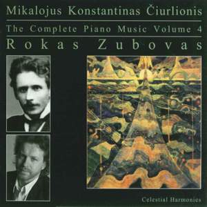 Ciurlionis: Piano Music (Complete), Vol. 4