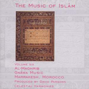 MOROCCO The Music of Islam, Vol. 6: Al-Maghrib (Gnawa Music)