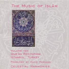 TURKEY The Music of Islam, Vol. 10: Qur'an Recitation
