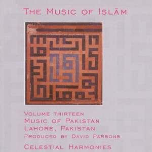 PAKISTAN The Music of Islam, Vol. 13: Music of Pakistan