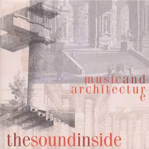 SOUND INSIDE (THE): Music and Architecture