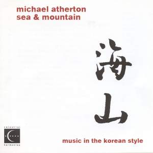 ATHERTON: Sea and Mountain - Music in the Korean Style