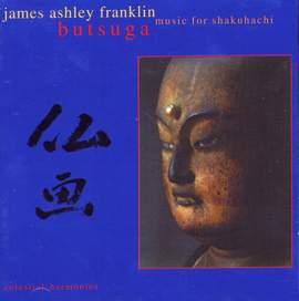 FRANKLIN: Butsuga - Music for Shakuhachi