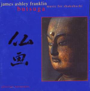 FRANKLIN: Butsuga - Music for Shakuhachi