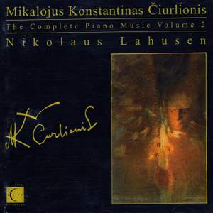 Ciurlionis: Piano Music (Complete), Vol. 2