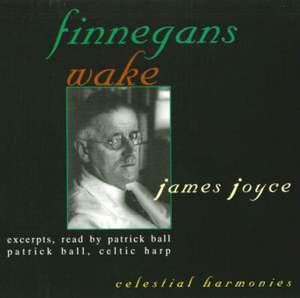 JOYCE, J.: Finnegans Wake (Music by Patrick Ball)