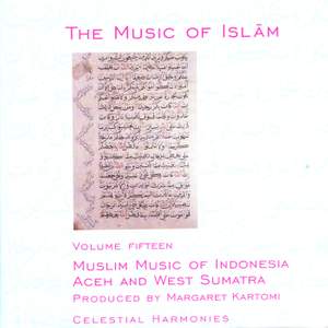INDONESIA (Sumatra) The Music of Islam, Vol. 15: Muslim Music of Aceh and West Sumatra